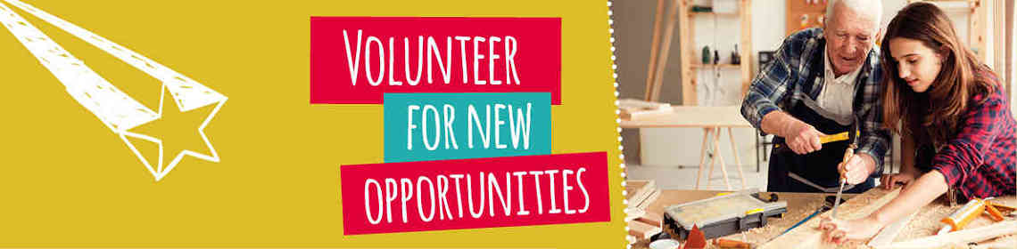 Volunteer for new opportunities