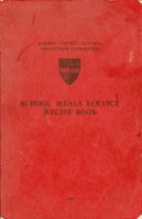School Meals Service Recipe Book for 1956. SHC ref CC1116/1